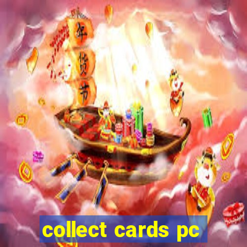 collect cards pc